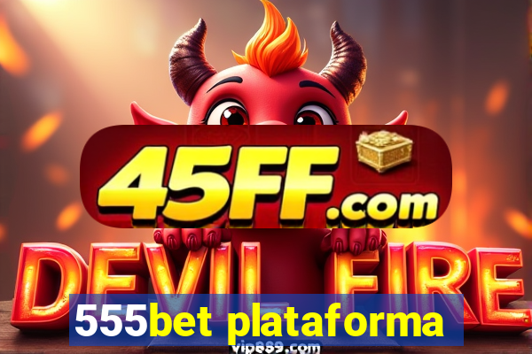555bet plataforma